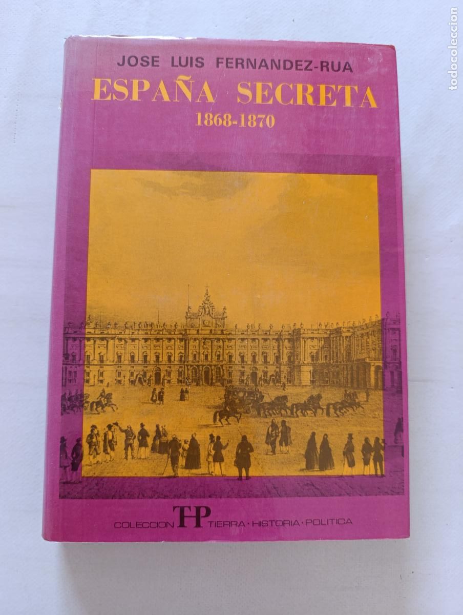 Libros de segunda mano: ESPA&Ntilde;A SECRETA 1868 - 1870 - JOSE LUIS FERNANDEZ-RUA - EDITORA NACIONAL MADRID 1970 - TAPA DURA (IJ)