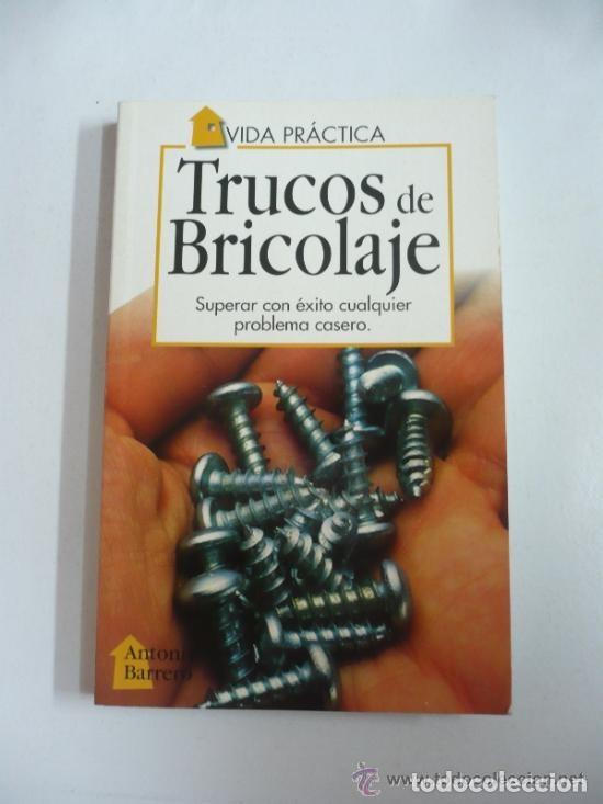 Libros de segunda mano: Trucos de Bricolaje. Vida pr&aacute;ctica