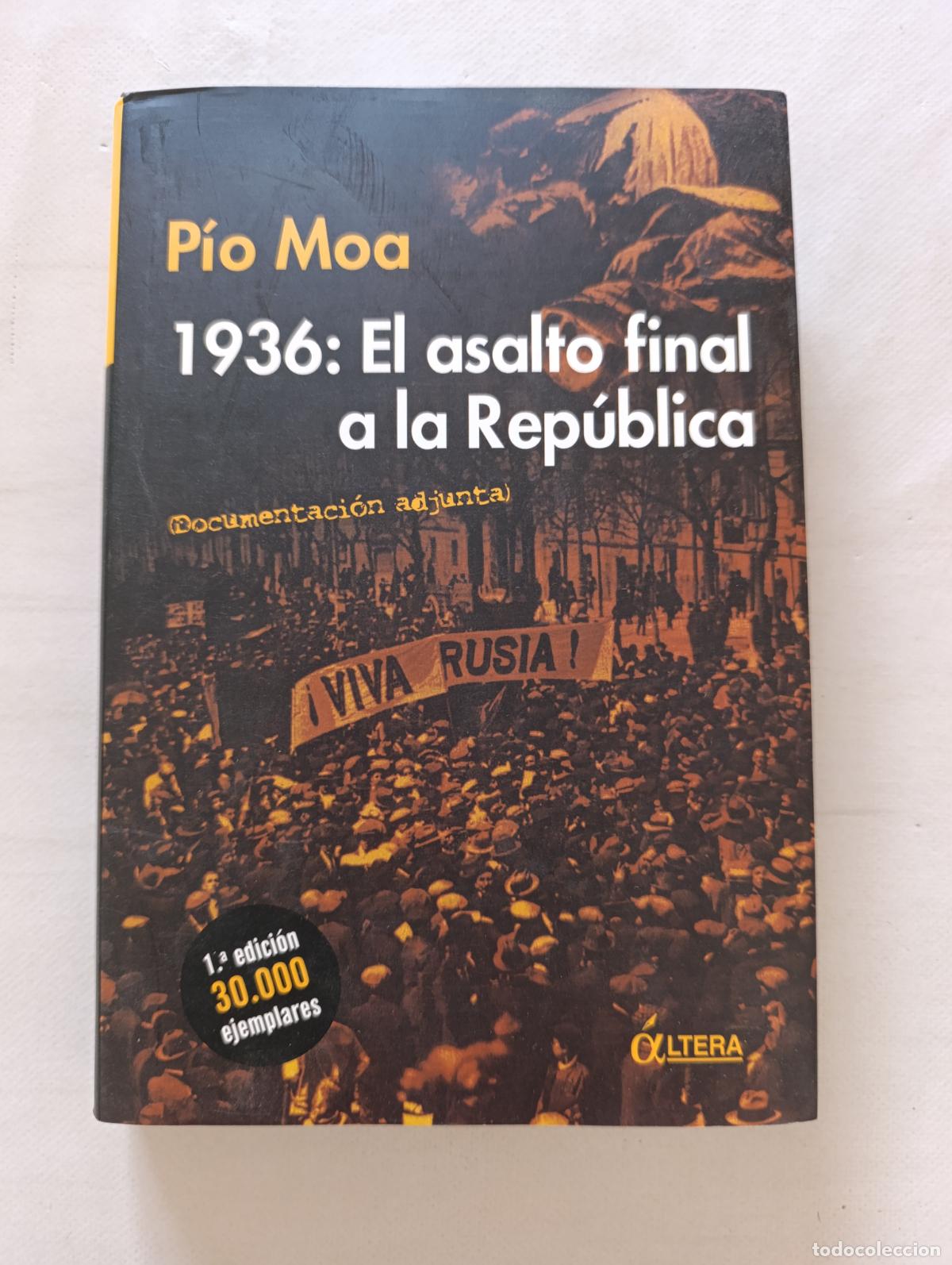 Libros de segunda mano: 1936: EL ASALTO FINAL A LA REPUBLICA - ALTERA - TAPA DURA (X2)