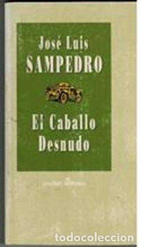 Libros de segunda mano: EL CABALLO DESNUDO - Sampedro, Jos&eacute; Luis - Foto 1