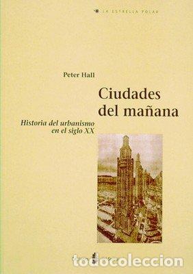 Libros de segunda mano: Ciudades del ma&ntilde;ana: Historia del urbanismo en el siglo XX (La Estrella polar)