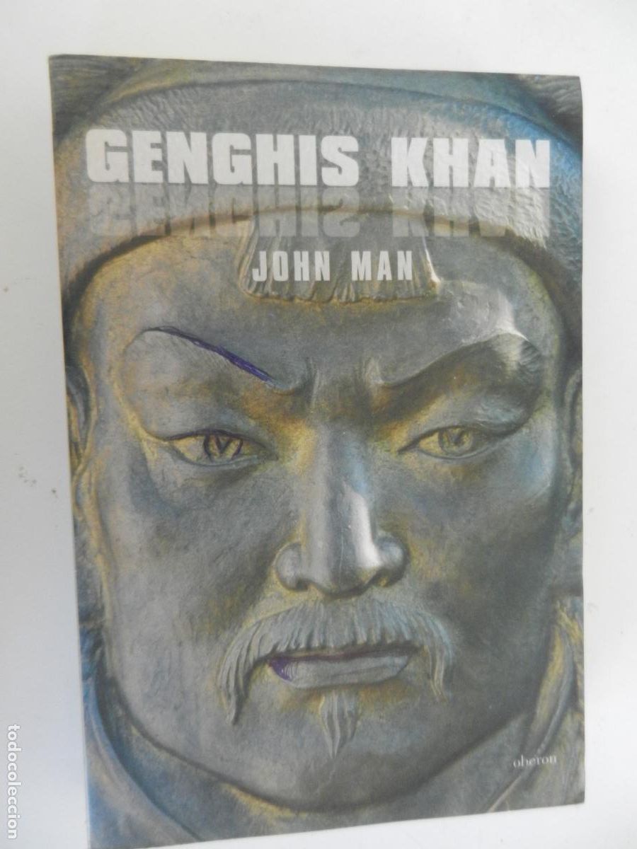 Libros de segunda mano: GENGHIS KHAN, VIDA , MUERTE Y RESURRECCI&Oacute;N - JOHN MAN - OBERON 2006