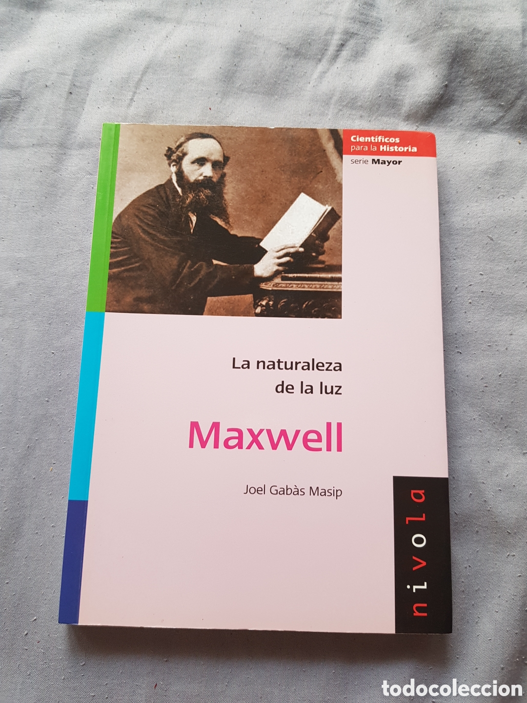 Libros de segunda mano: LA NATURALEZA DE LA LUZ. MAXWELL. - GAB&Aacute;S MASIP, Joel.