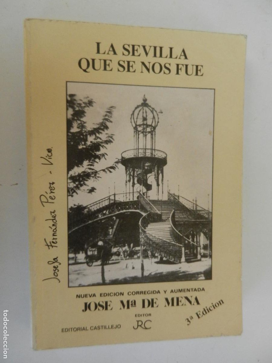 Libros de segunda mano: LA SEVILLA QUE SE NOS FUE - JOSE M&ordm; DE MENA - 1991 - EDT. CASTILLEJO