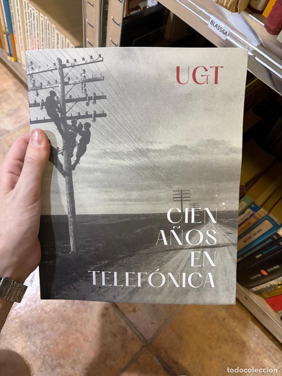 Libros de segunda mano: BLAS56A Cien a&ntilde;os en Telef&oacute;nica. Editorial: UGT.