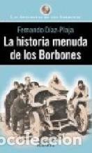 Libros de segunda mano: La historia menuda de los borbones (Las an&eacute;cdotas de los Borbones)