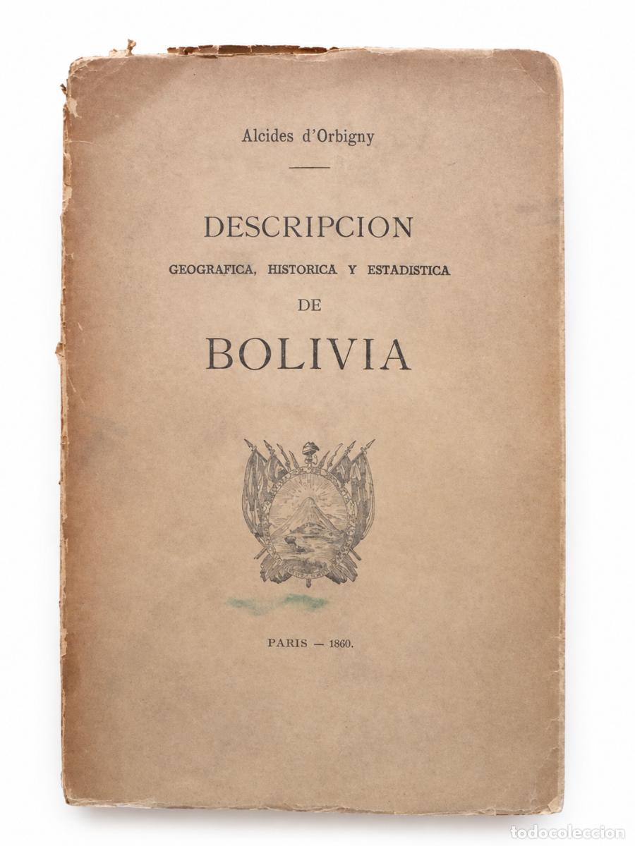 Libros de segunda mano: ALCIDE D&rsquo;ORBIGNY &ndash; DESCRIPCI&Oacute;N GEOGR&Aacute;FICA, HIST&Oacute;RICA Y ESTAD&Iacute;STICA DE BOLIVIA. TOMO I &ndash; LM