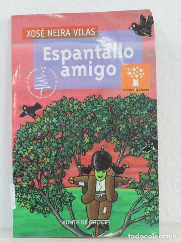 Gebrauchte B&uuml;cher: Espantallo amigo - Xos&eacute; Neira Vilas - Xunta de Galicia / Editorial Galaxia - 2014