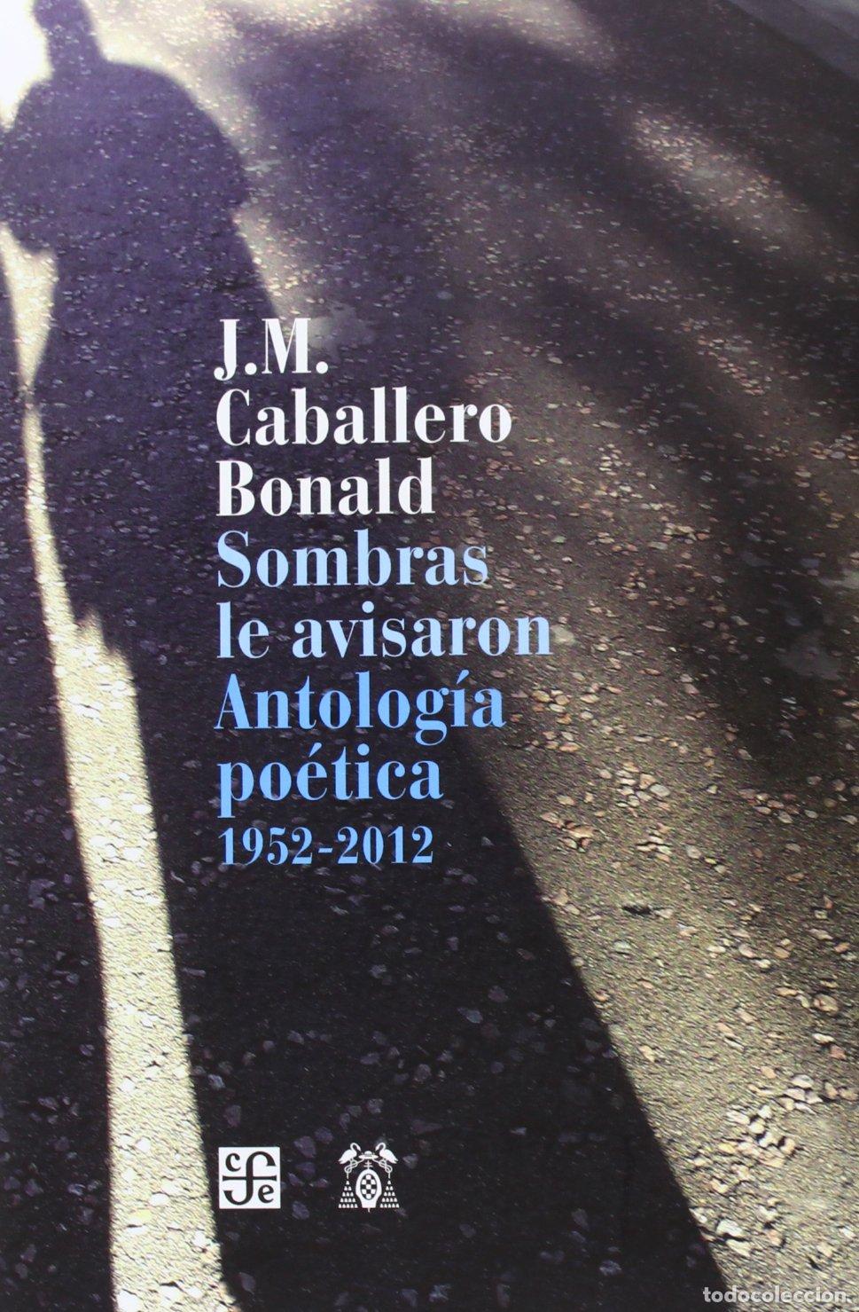 Libros de segunda mano: Sombras Le Avisaron. Antolog&iacute;a Po&eacute;tica. 1952-2012 (Bibliot. Premio Cervantes)