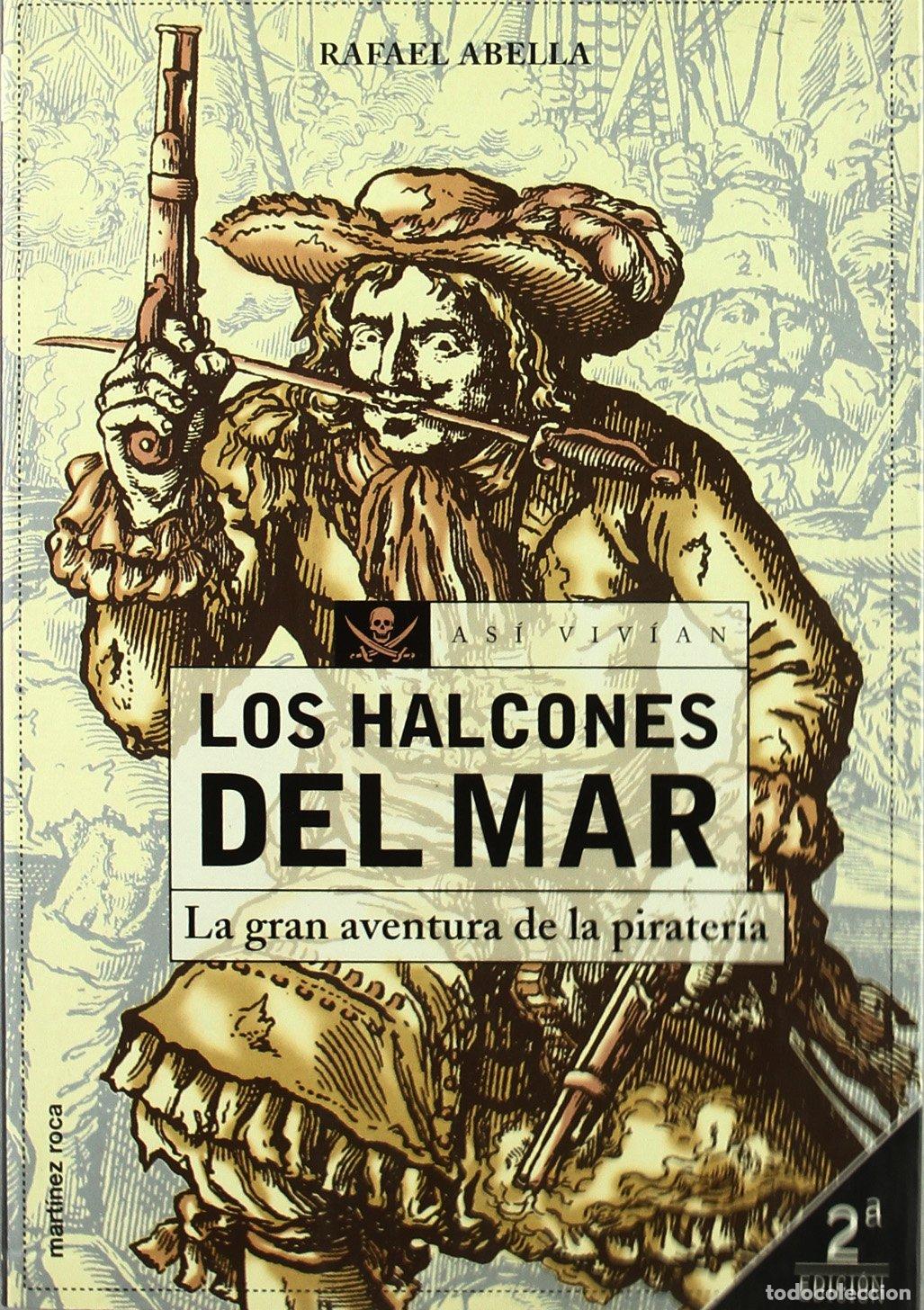 Libros de segunda mano: Los halcones del mar: La Gran Aventura de La Pirateria: 1 (MR As&iacute; viv&iacute;an)