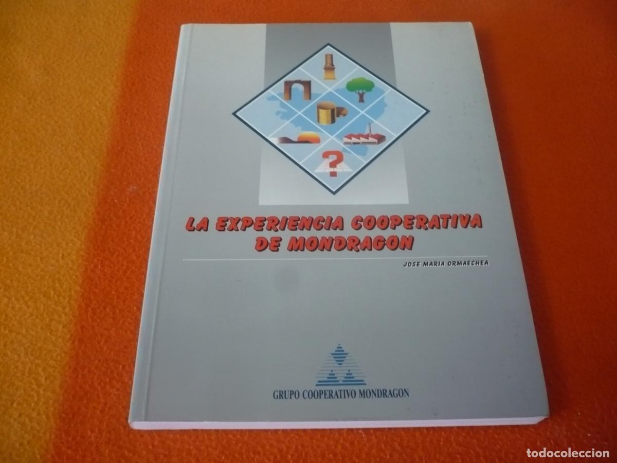 Libros de segunda mano: LA EXPERIENCIA COOPERATIVA DE MONDRAGON ( ORMAECHEA ) HISTORIA PAIS VASCO EMPRESA INDUSTRIA