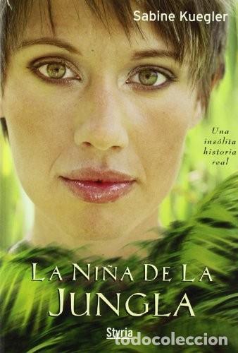 Libros de segunda mano: La Ni&ntilde;a de la Jungla - Sabine Kuegler - Styria de Ediciones y Publicaciones - Ndes &Eacute;xitos, N&ordm; 699
