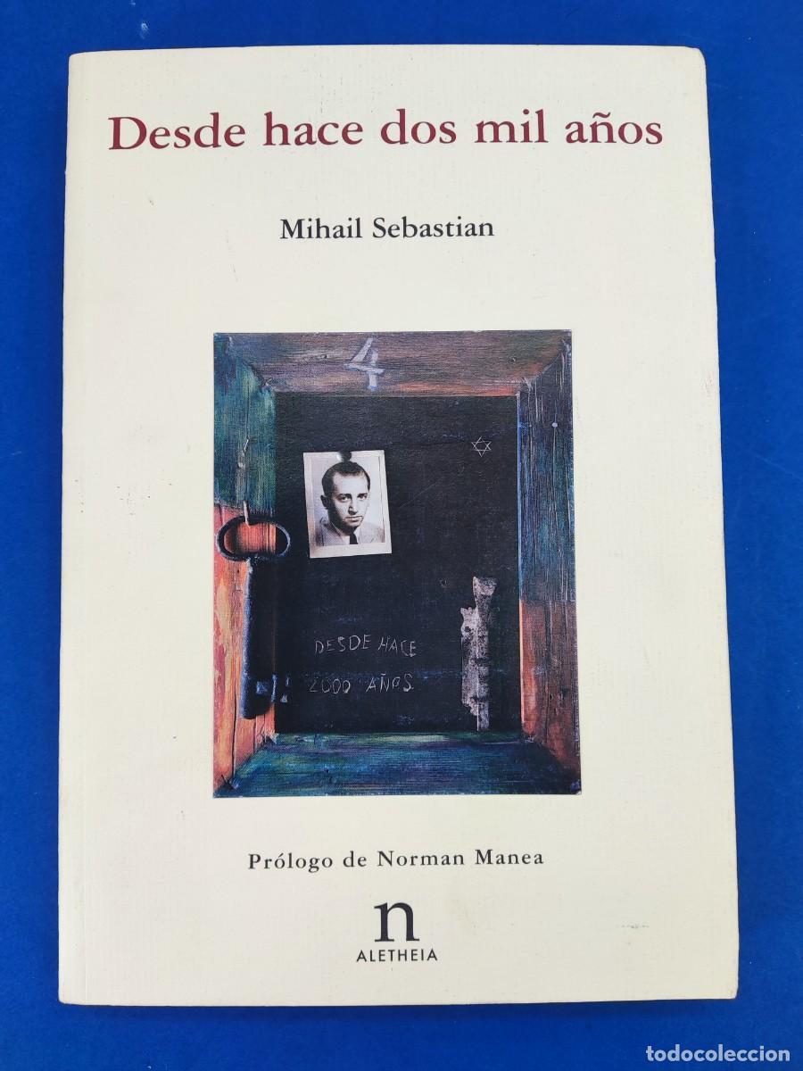 Libros de segunda mano: DESDE HACE DOS MIL A&Ntilde;OS / MIHAIL SEBASTIAN / 2008. ALETHEIA