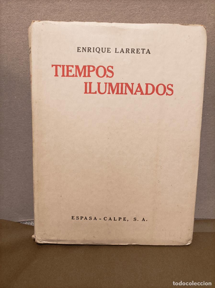 Libros de segunda mano: LARRETA, Enrique.- - Tiempos iluminados. - Foto 1