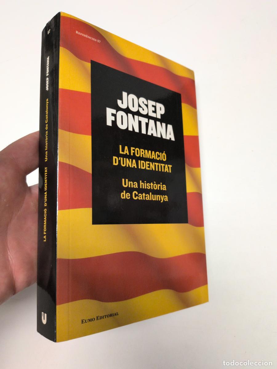 Libros de segunda mano: La formaci&oacute; d'una identitat. Una hist&ograve;ria de Catalunya - Josep Fontana
