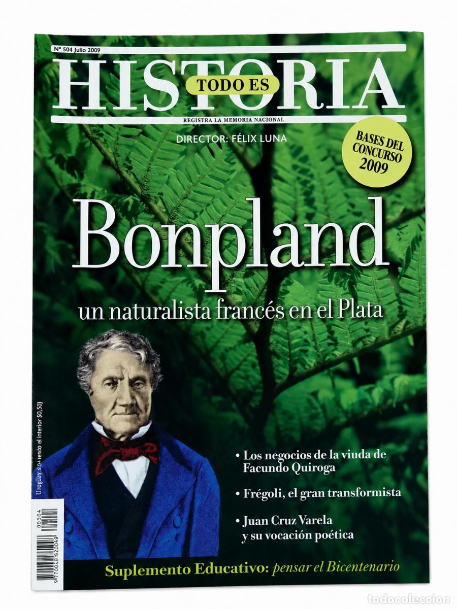 Libros de segunda mano: TODO ES HISTORIA N.&ordm; 504 &ndash; BONPLAND, UN NATURALISTA FRANC&Eacute;S EN EL PLATA &ndash; LM
