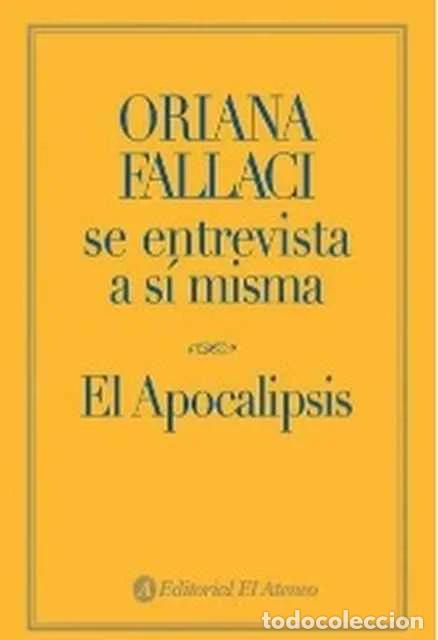 Second hand books: El apocalipsis. Oriana Fallaci se entrevista a s&iacute; misma - Oriana Fallaci