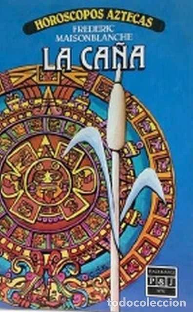 Libros de segunda mano: La ca&ntilde;a. Hor&oacute;scopos aztecas - Frederic Maisonblanche