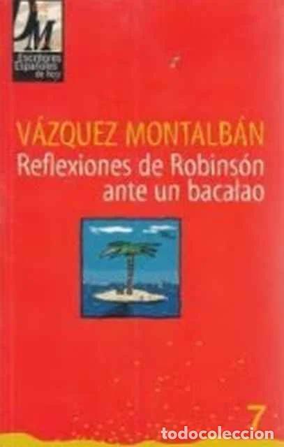 Libros de segunda mano: Reflexiones de Robins&oacute;n ante un bacalao - V&aacute;zquez Montalb&aacute;n