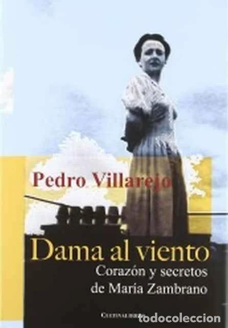 Libros de segunda mano: Dama al viento. Coraz&oacute;n y secretos de Mar&iacute;a Zambrano - Pedro Villarejo