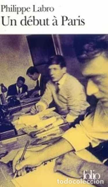 Libros de segunda mano: Un d&eacute;but a Par&iacute;s - Philippe Labro