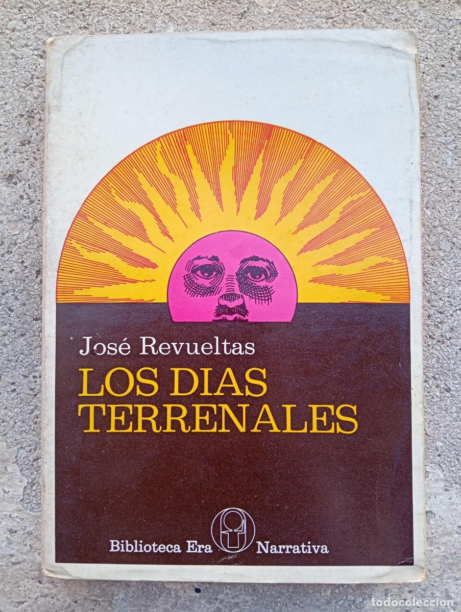 Libros de segunda mano: Jos&eacute; Revueltas. Los d&iacute;as terrenales