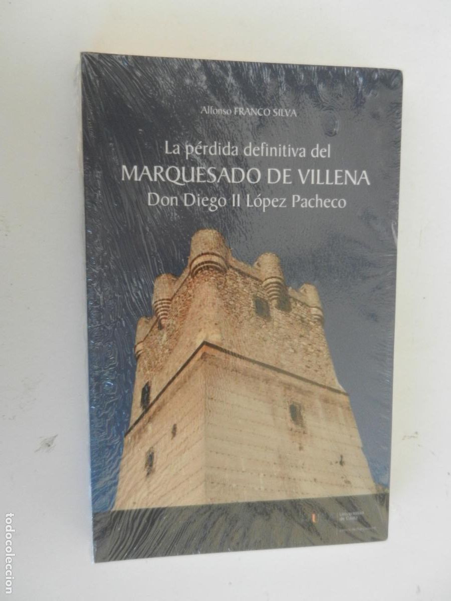 Libros de segunda mano: LA PERDIDA DEFINITIVA DEL MARQUESADO DE VILLENA DON DIEGO II L&Oacute;PEZ PACHECO-ALFONSO FRANCO SILVA-PREC