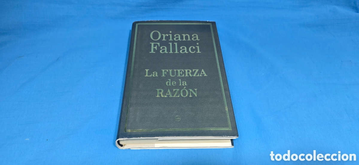 Libros de segunda mano: LA FUERZA DE LA RAZ&Oacute;N . ORIANA FALLACI