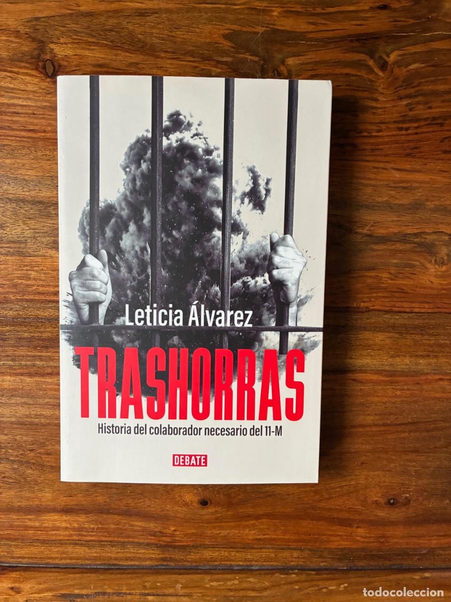 Libros de segunda mano: Trahorras. Historia del colaborador necesario del 11 M. Leticia &Aacute;lvarez. Debate.