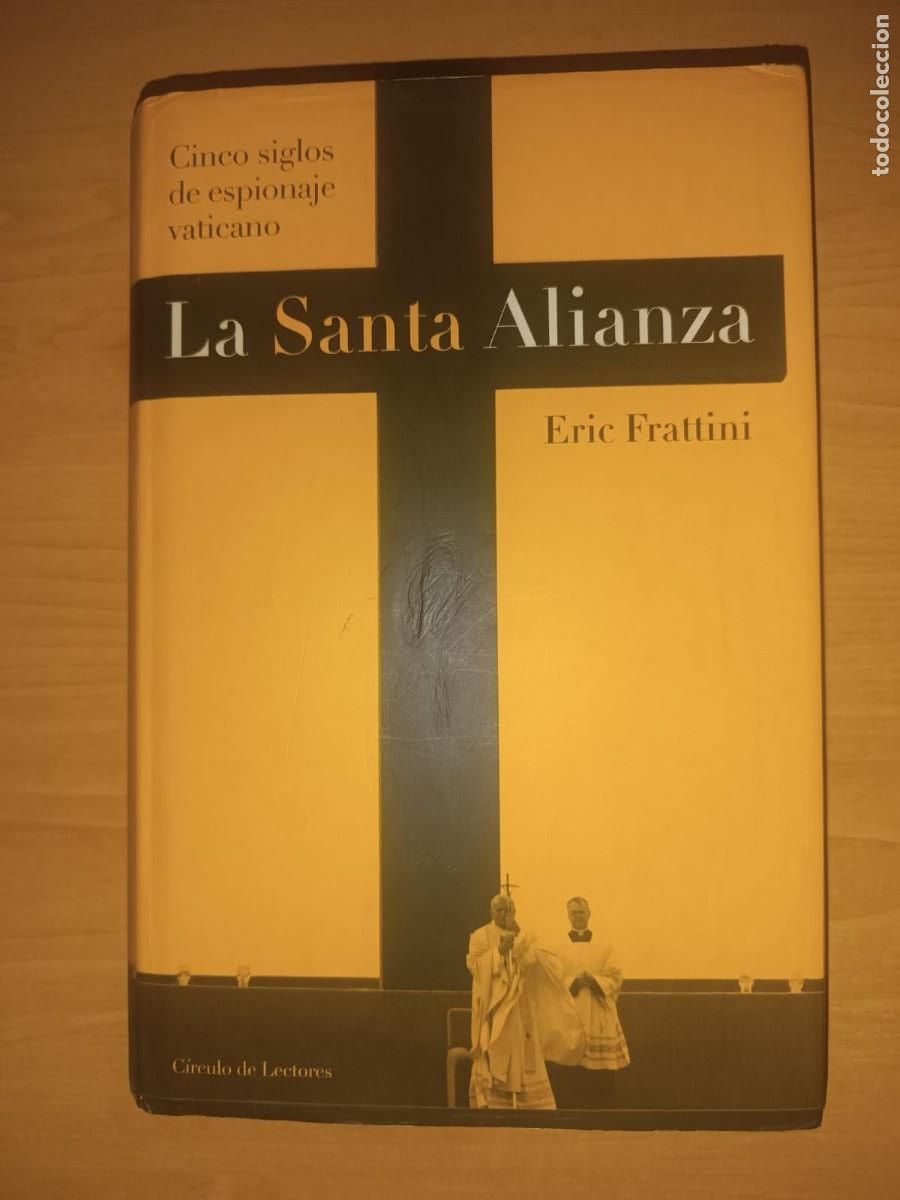 Libros de segunda mano: La Santa Alianza. Cinco siglos de espionaje vaticano - Eric Frattini (C&iacute;rculo de Lectores)