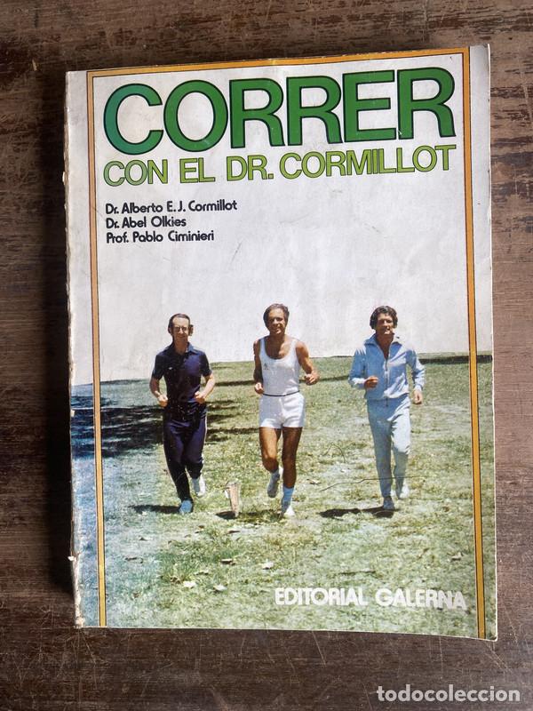 Libros de segunda mano: Correr con el Dr. Cormillot - Cormillot Alberto E. J. / Olkies Abel / Ciminieri Pablo
