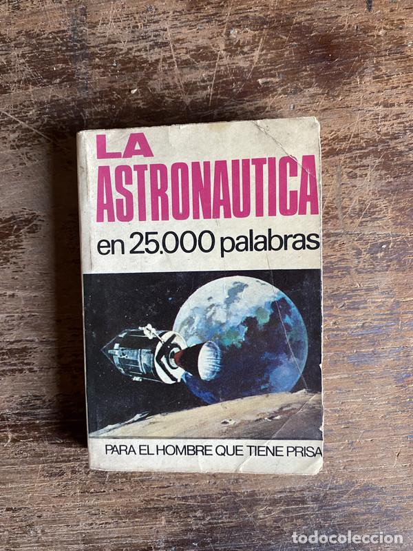Libros de segunda mano: La Astronautica en 25.000 palabras - -