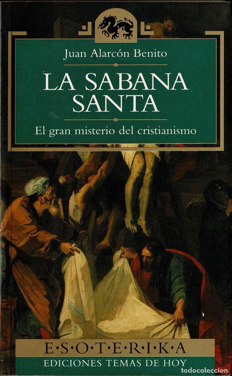 Libros de segunda mano: La S&aacute;bana Santa. El gran misterio del cristianismo - Juan Alarc&oacute;n Benito