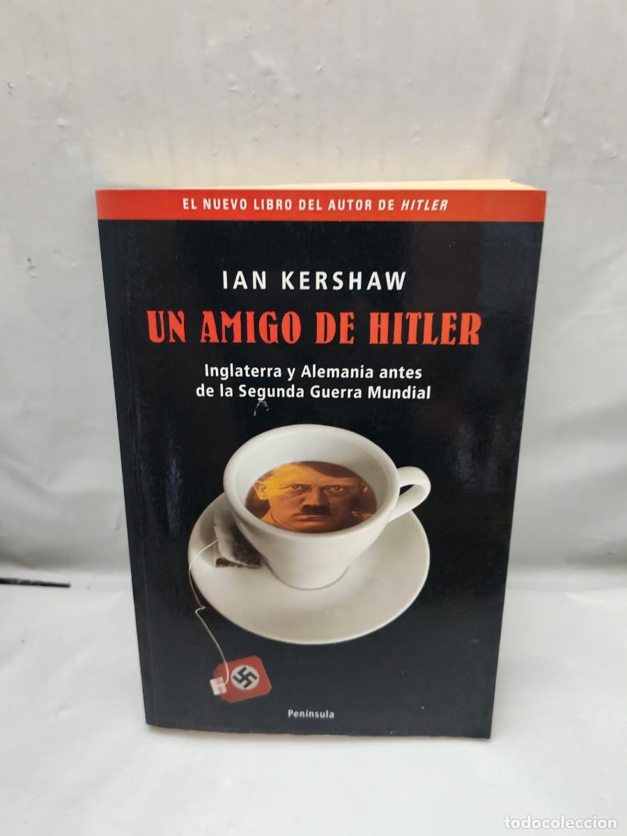 Libros de segunda mano: Un amigo de Hitler. Inglaterra y Alemania antes de la Segunda Guerra Mundial (Primera edici&oacute;n)