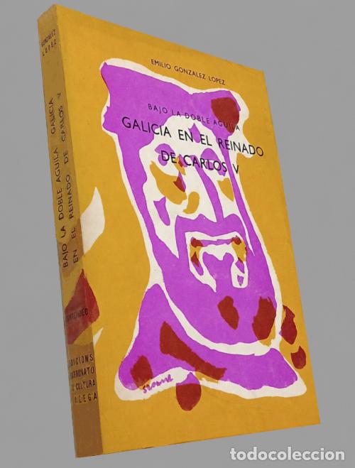 Libros de segunda mano: BAJO LA DOBLE AGUILA. GALICIA EN EL REINADO DE CARLOS V. PORTADA LUIS SEOANE. URUGUAY 1970.