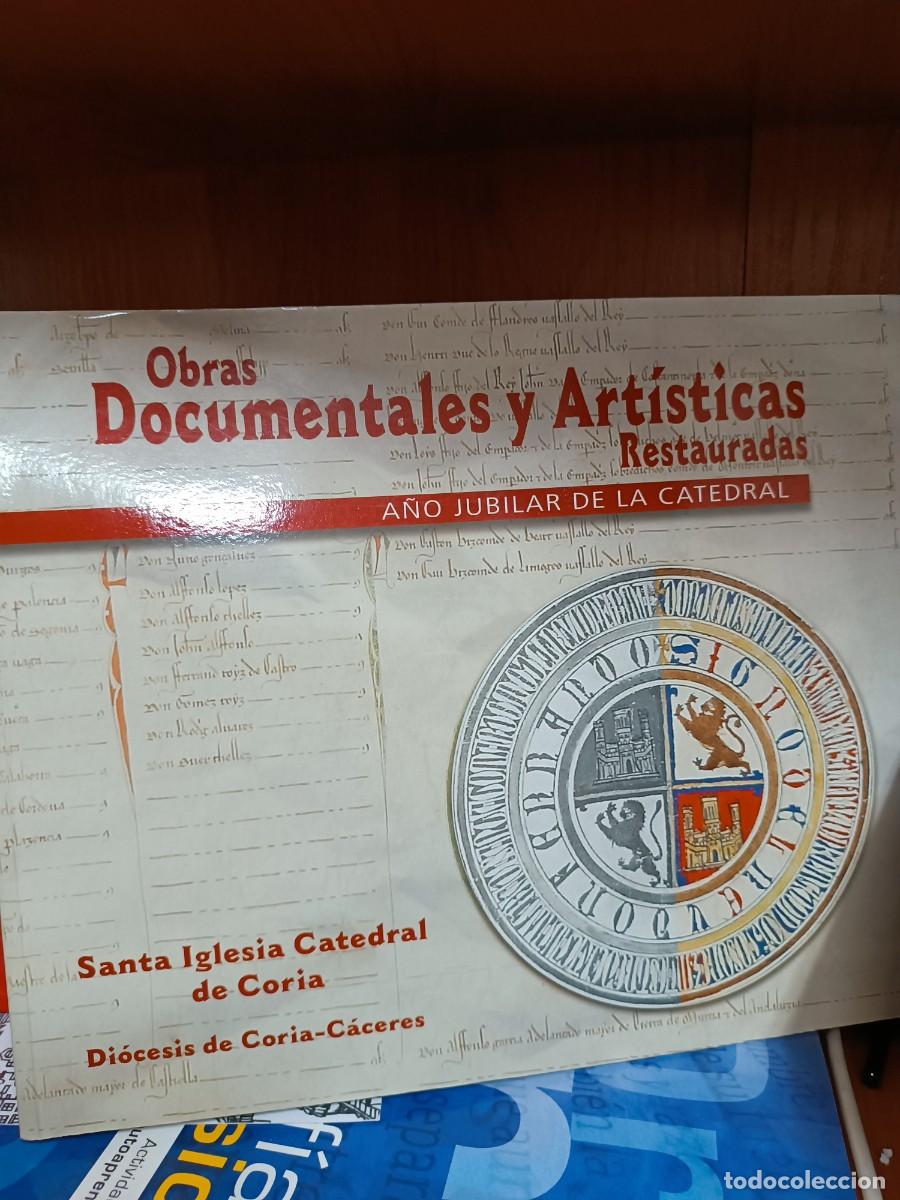 Libros de segunda mano: Santa Iglesia Catedral de Coria( Extremadura), Obras documentales y At&iacute;sticas Restauradas