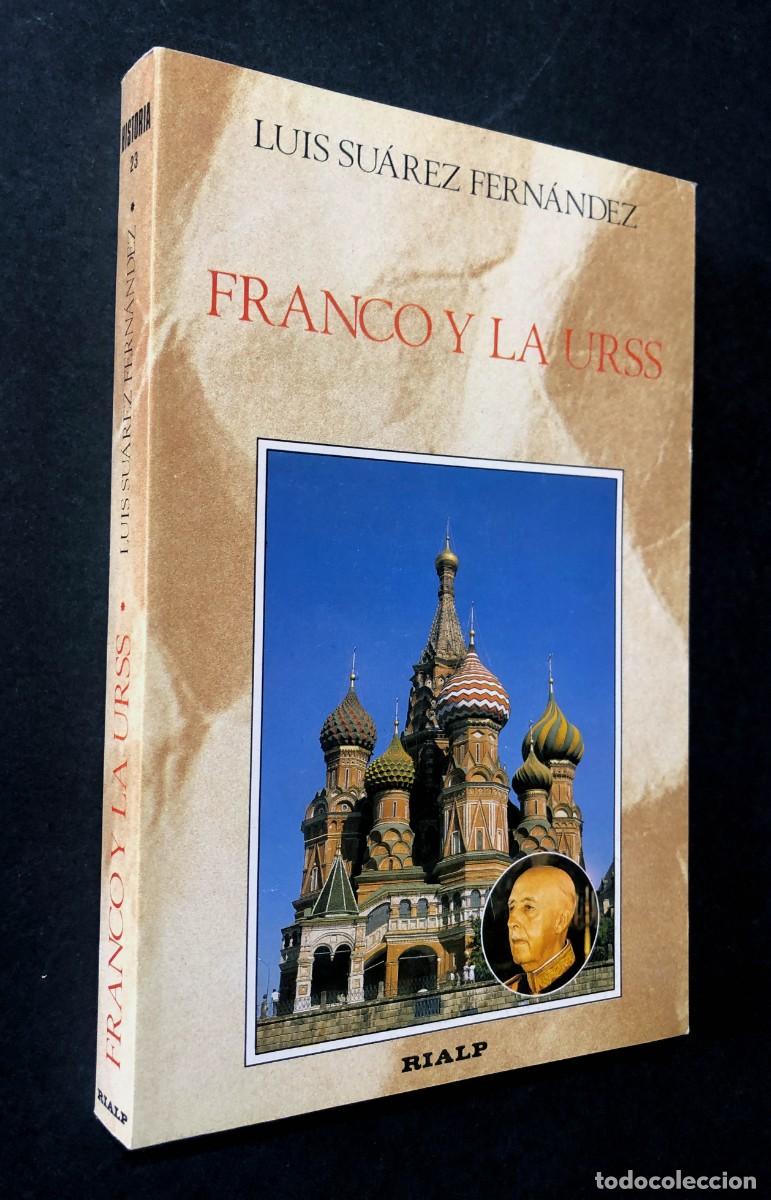 Libros de segunda mano: FRANCO Y LA URSS / LUIS SUAREZ HERN&Aacute;NDEZ / ED. RIALP HISTORIA A&Ntilde;O 1987 / SIN USAR
