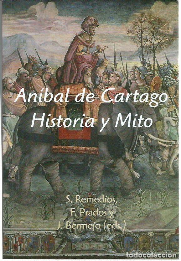 Libros de segunda mano: S. REMEDIOS, F. PRADOS y J. BERMEJO (eds.): An&iacute;bal de Cartago. Historia y Mito. (Ed. Polifemo, 2012)