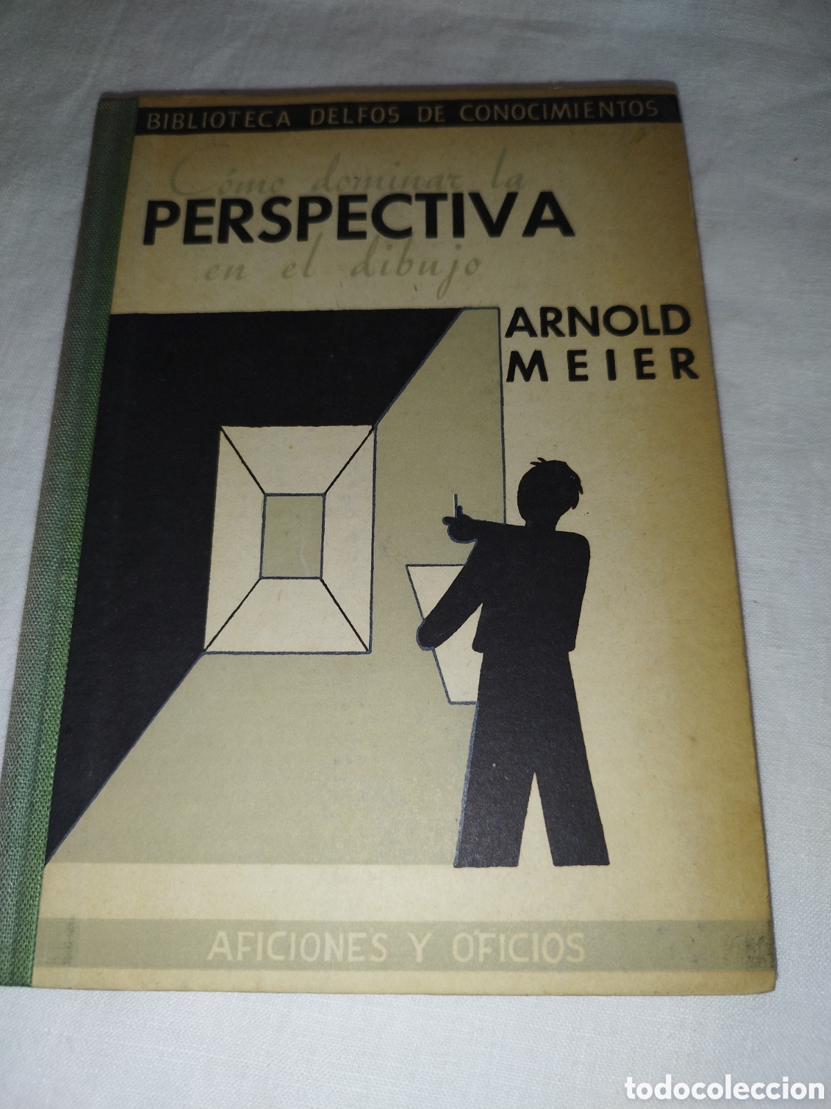 Libros de segunda mano: ARNOLD MEIER: COMO DOMINAR LA PERSPECTIVA EN EL DIBUJO. ED. DELFOS, 1947 PRIMERA EDICION ILUSTRADO.