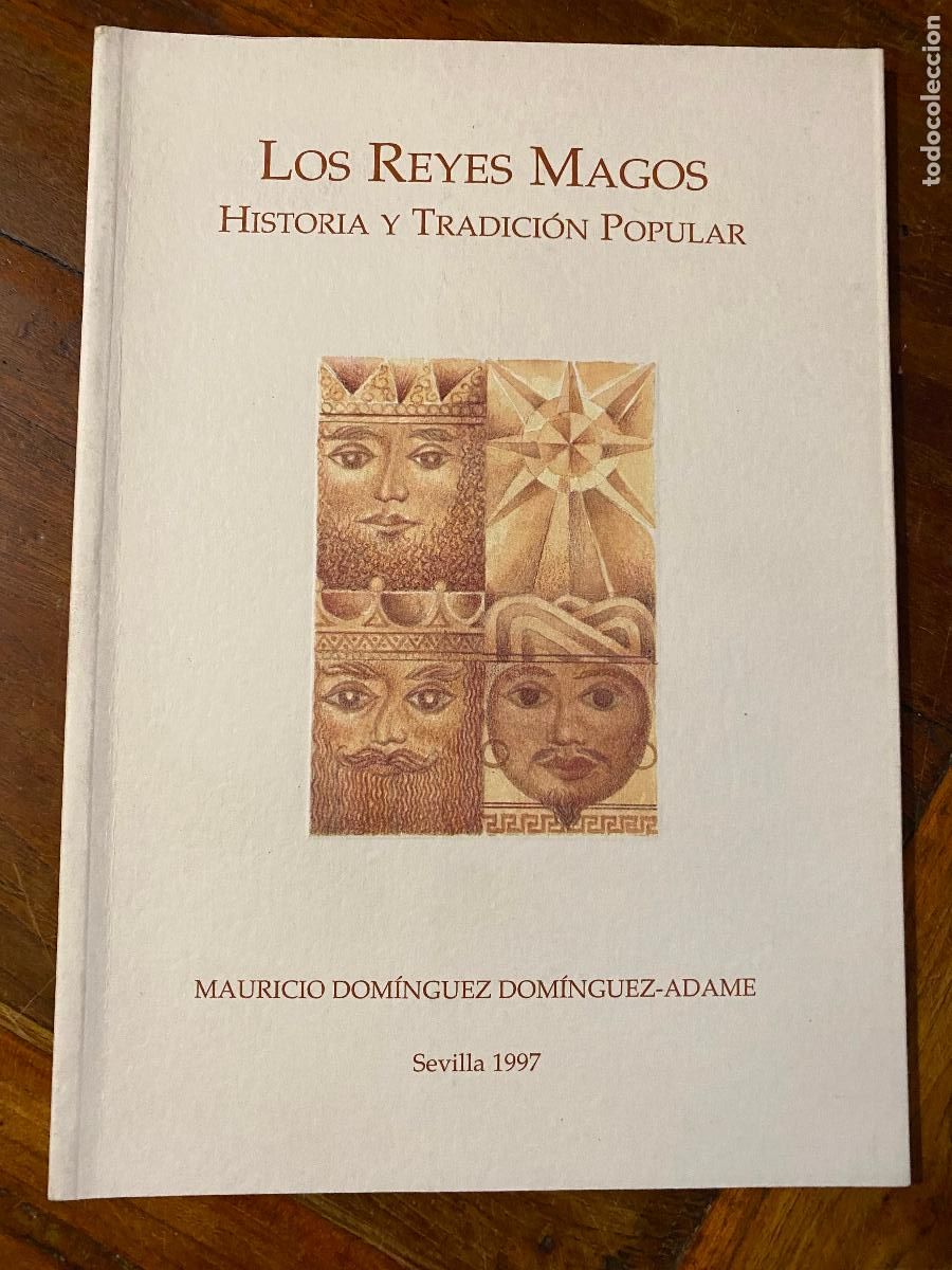 Libros de segunda mano: LOS REYES MAGOS HISTORIA Y TRADICION POPULAR - Mauricio Dominguez Adame 1997