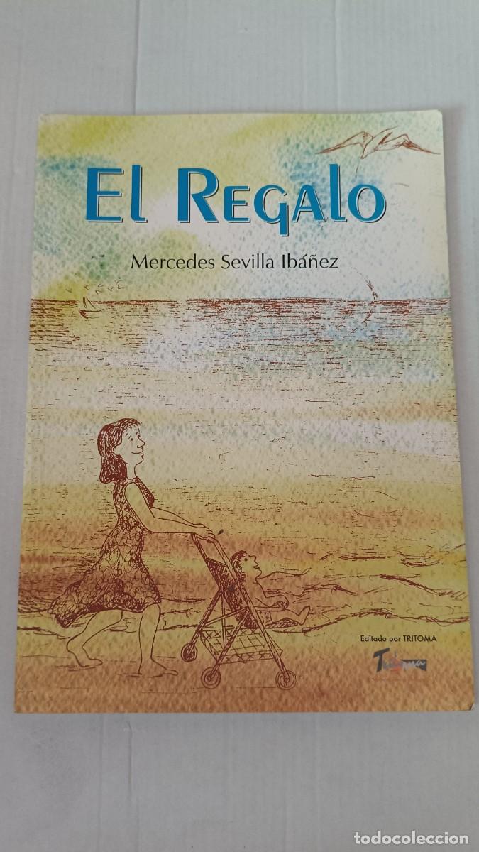 Libros de segunda mano: El regalo, escrito por la autora Mercedes Sevilla Ib&aacute;&ntilde;ez.
