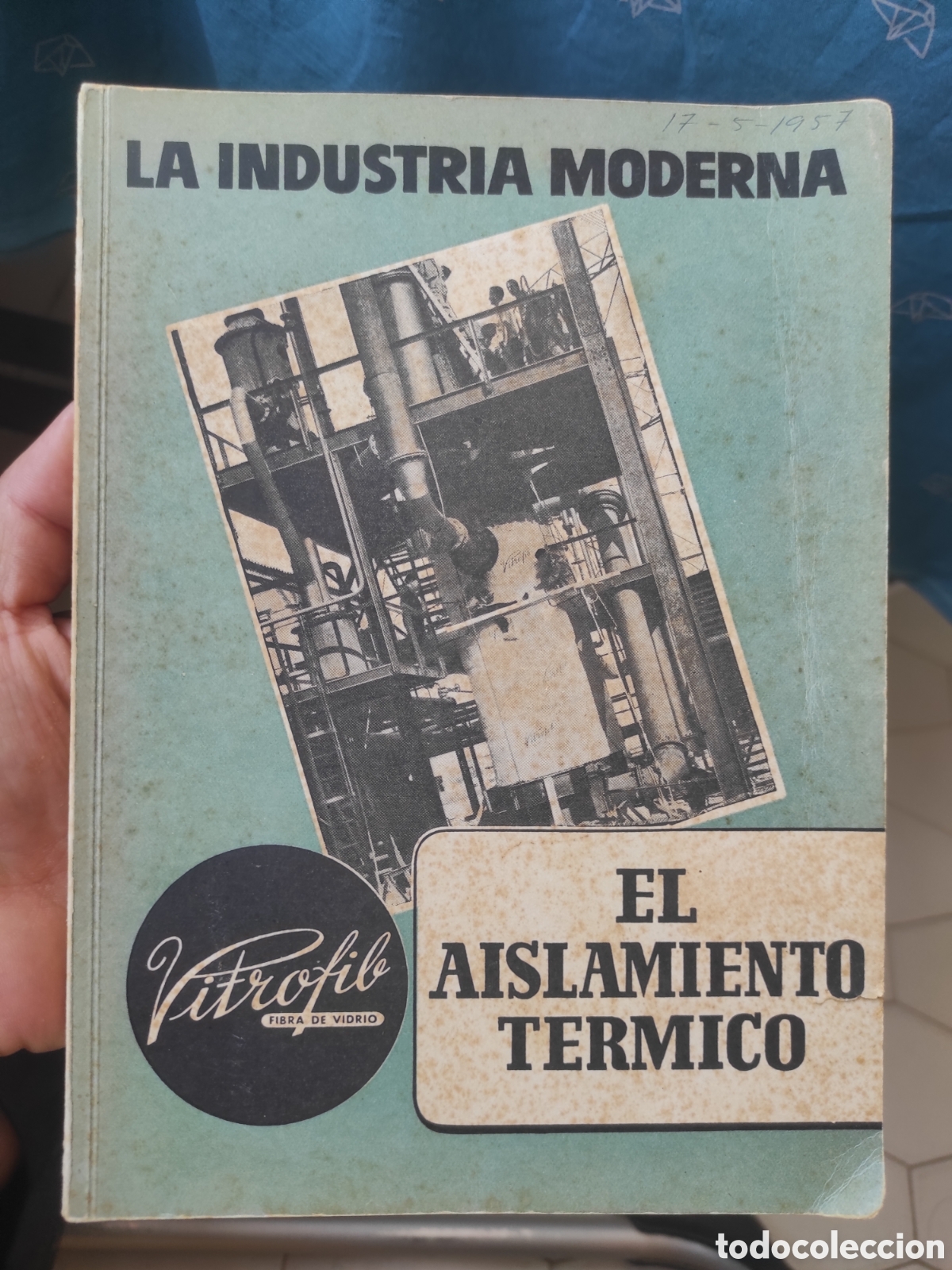 Libros de segunda mano: El Aislamiento T&eacute;rmico con Fibra de Vidrio en La Industria Moderna, Vitrofib (PEDIDO MINIMO 10&euro;)