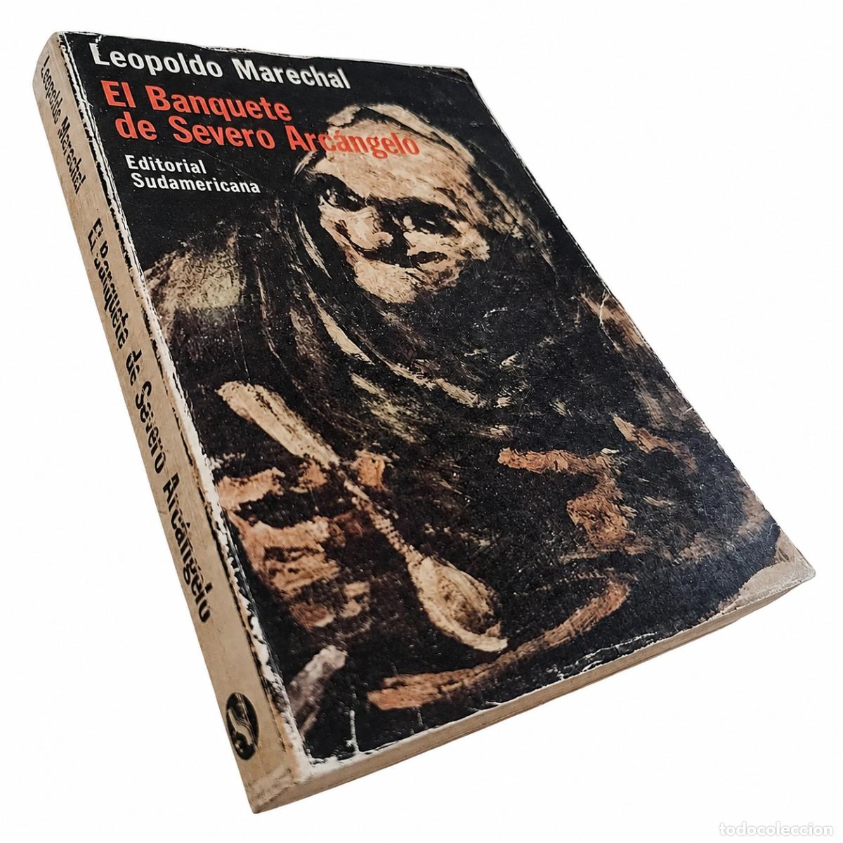 Libros de segunda mano: Leopoldo Marechal &ndash; El banquete de Severo Arc&aacute;ngelo &ndash; Editorial Sudamericana &ndash; LM