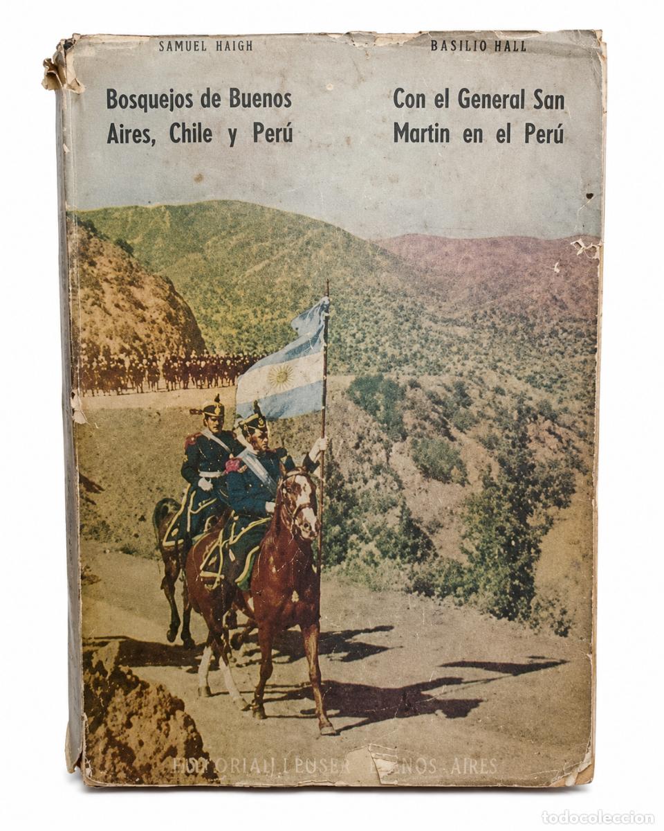 Libros de segunda mano: Bosquejos de Buenos Aires, Chile y Per&uacute; / Con el general San Mart&iacute;n en el Per&uacute; &ndash;LM