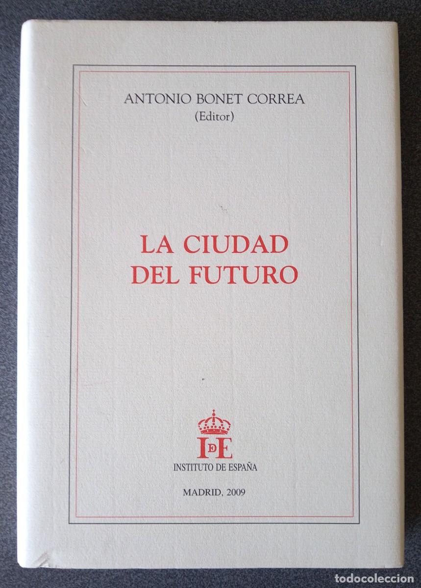 Libri di seconda mano: La Ciudad Del Futuro Antonio Bonet Correa
