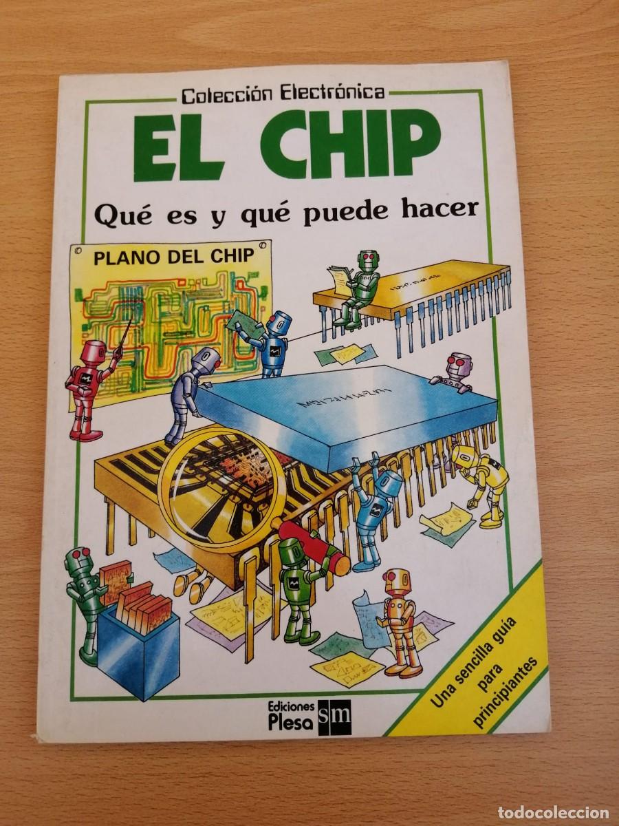 Libros de segunda mano: EL CHIP, QUE ES Y QUE PUEDE HACER (JUVENIL)