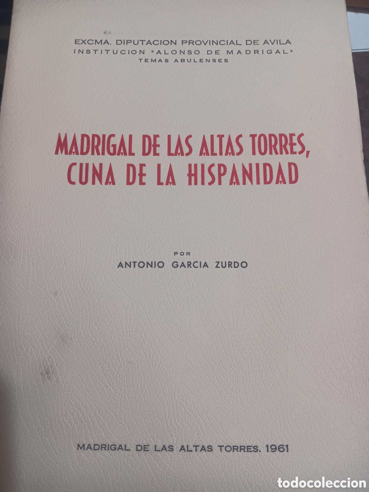 Libros de segunda mano: MADRIGAL DE LAS ALTAS TORRES, CUNA DE LA HISPANIDAD DEDICATORIA DEL AUTOR