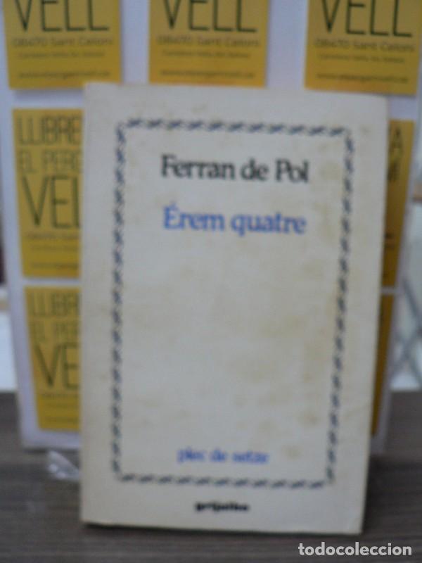 Libros de segunda mano: Erem Quatre - Ferran de Pol, Llu&iacute;s - Grijalbo - Plec de Setze