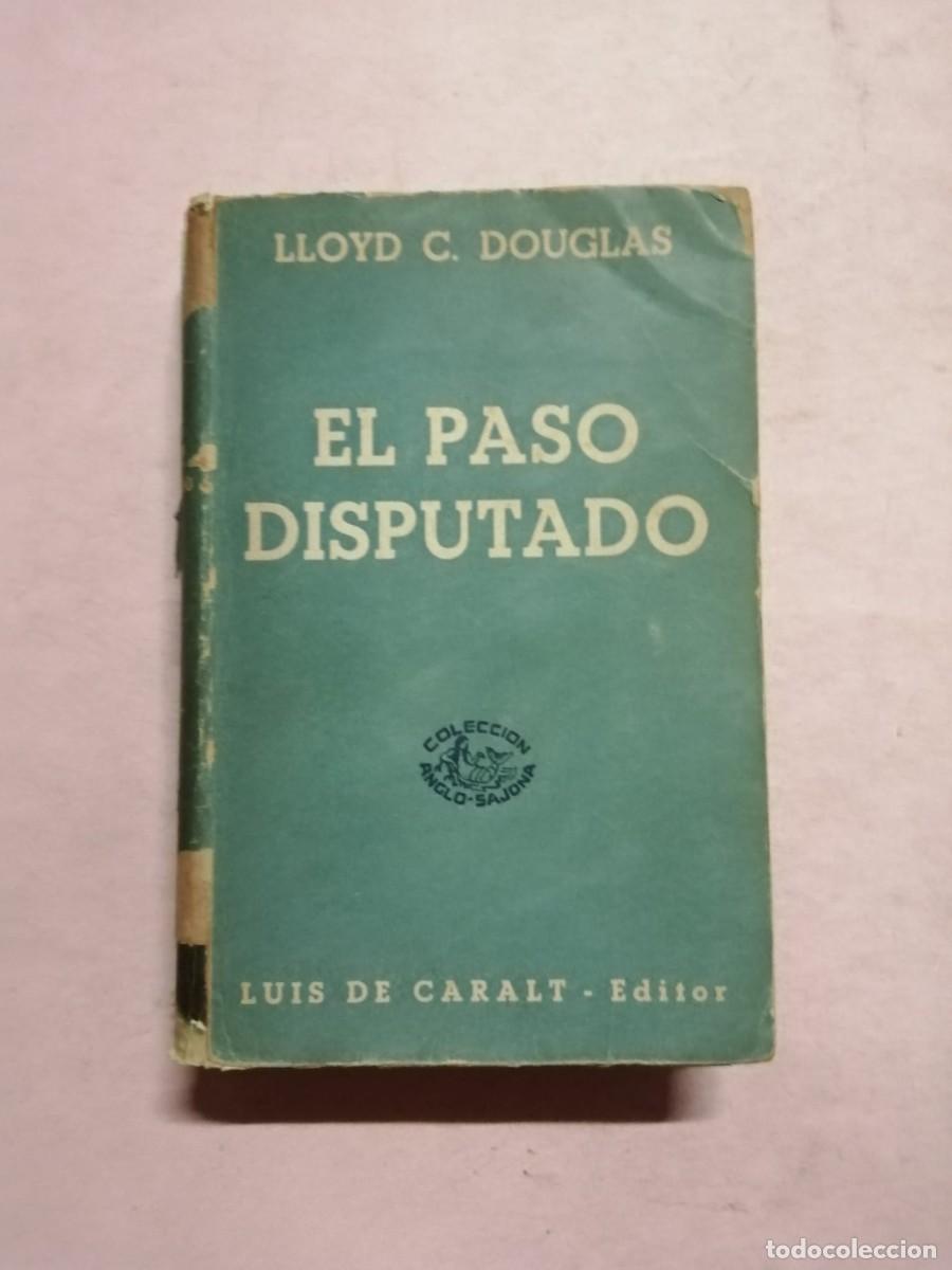 Libros de segunda mano: EL PASO DISPUTADO (LLOYD C. DOUGLAS) - Foto 1
