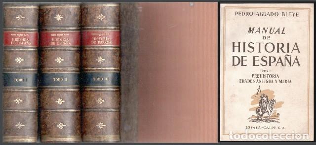 Libros de segunda mano: MANUAL DE HISTORIA DE ESPA&Ntilde;A - 3 TOMOS - AGUADO BLEYE, PEDRO - A-HE-1381